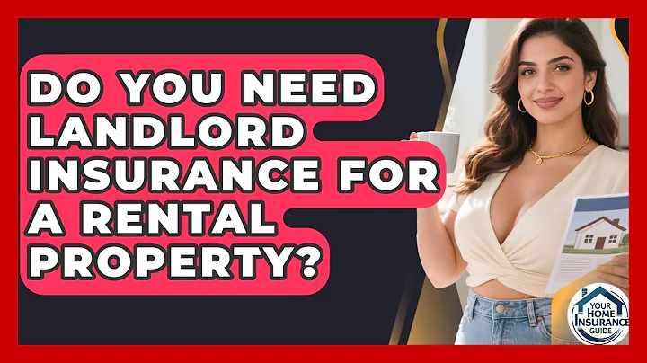 Do You Need Landlord Insurance For A Rental Property? - Your Home Insurance Guide