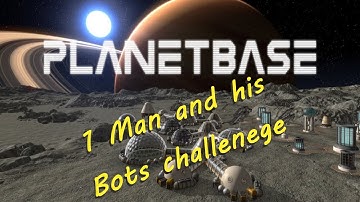 Planetbase Special:  1 man and his robots
