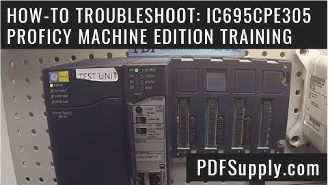 How-to Troubleshoot: IC695CPE305 - Proficy Machine Edition Training GE Rx3i CPU PLC Tutorial