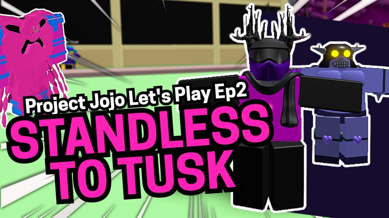 Standless To Tusk Ep2 Project Jojo Let S Play Youtube