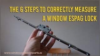 The 6 Steps To Correctly Measure A Window Espag Lock