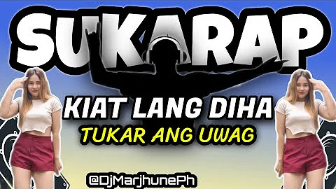 SUKARAP | KIAT LANG DIHA | TUKAR ANG UWAG | BudotsDance | DjMarjhuneRemix