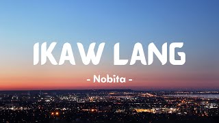 IKAW LANG by Nobita  (LYRICS)