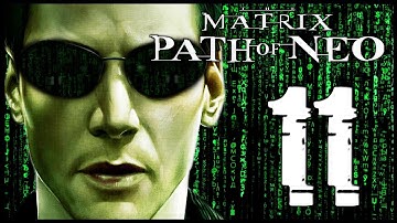 The Matrix: Path of Neo Walkthrough Part 11 (PS2, XBOX, PC)