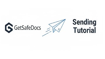 GetSafeDocs.com : Tutorial #1 - Basic Sending