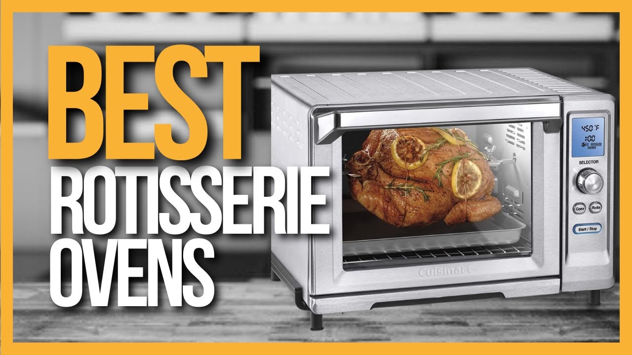 The 7 Best Rotisserie and Roaster Ovens of 2023