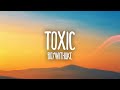 BoyWithUke - Toxic