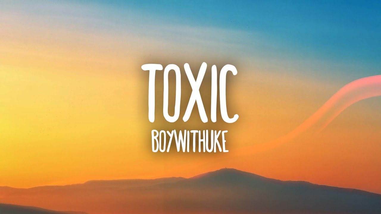 BoyWithUke   Toxic