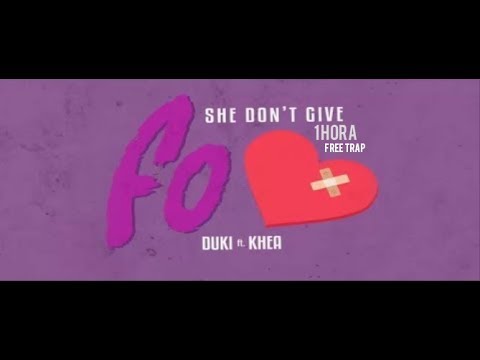 DUKI Ft.Khea-She Don't Give A FO (Prod.Omar Varela) |1 HORA | FREE TRAP