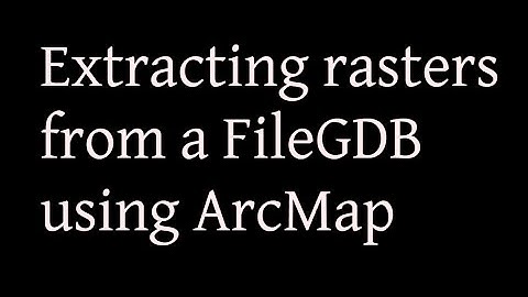 Extracting rasters from a FileGDB using ArcMap