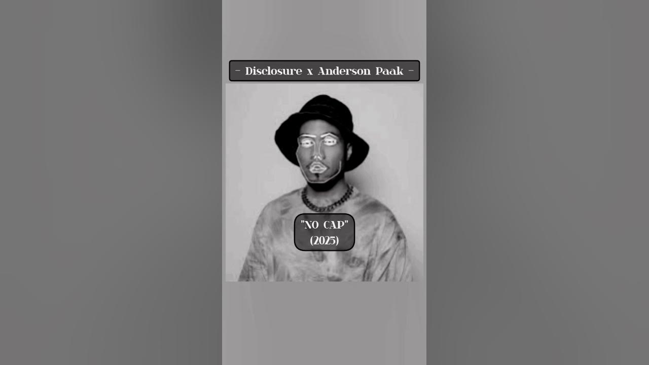 Disclosure x Anderson Paak ~ NO CAP 💃🏽🕺🏽#Disclosure #AndersonPaak #NOCAP #anaesthete25