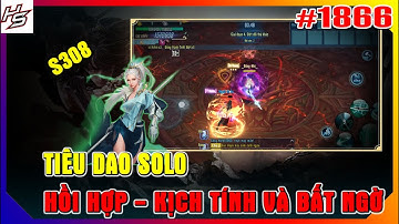 #1866 TÂM M.A S308 - TIÊU DAO SOLO - HỒI HỢP - KỊCH TÍNH VÀ BẤT NGỜ | Thiên Nhai TV