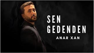 Anar Xan - Sen Gedenden (2024)