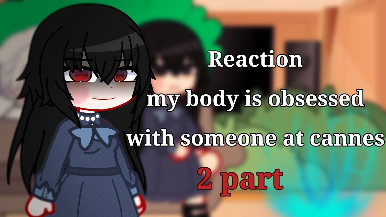 My Body has been Possessed by Someone react to Kanna | part 2/2 - YouTube