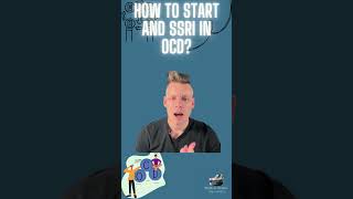How To Start An SSRI IN OCD