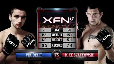 Vik Dixit vs Mike Szatkowski XFN 17