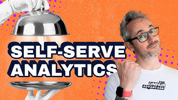 The Unfair Advantage of Self-Serve Analytics: How to Grow Your Business with Data Literacy and Tech