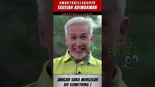 "JANGAN SUKA MENGELUH, DO SOMETHING !,"  KATA USTADZ ADIWARMAN