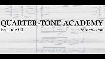 QUARTER-TONE ACADEMY [00]: Introduction
