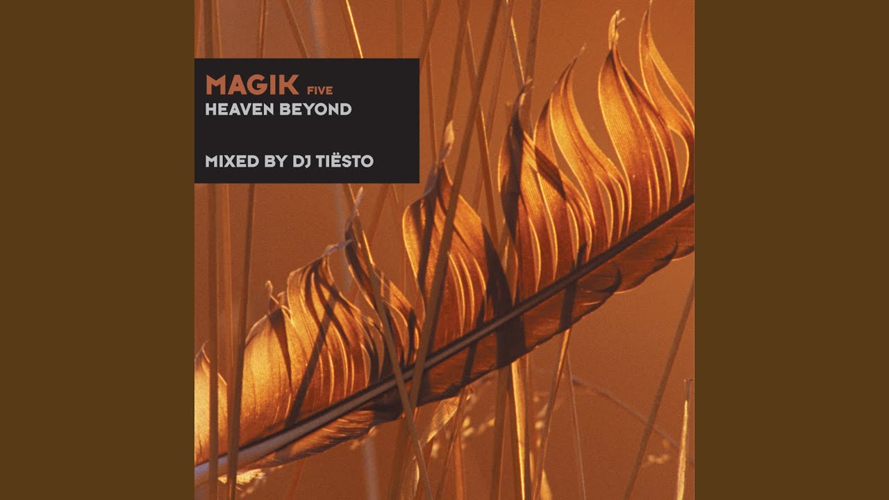 Magik Five (Heaven Beyond) mixed by DJ Tiësto