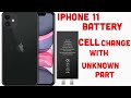 IPhone 11 battery cell change with unknown part