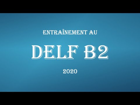 Entraînement au DELF B2 2020