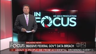 ABC2 In Focus: Federal officials report massive government data breach
