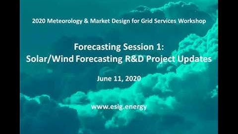 2020 Meteorology & Market Design Workshop: Forecasting Session 1