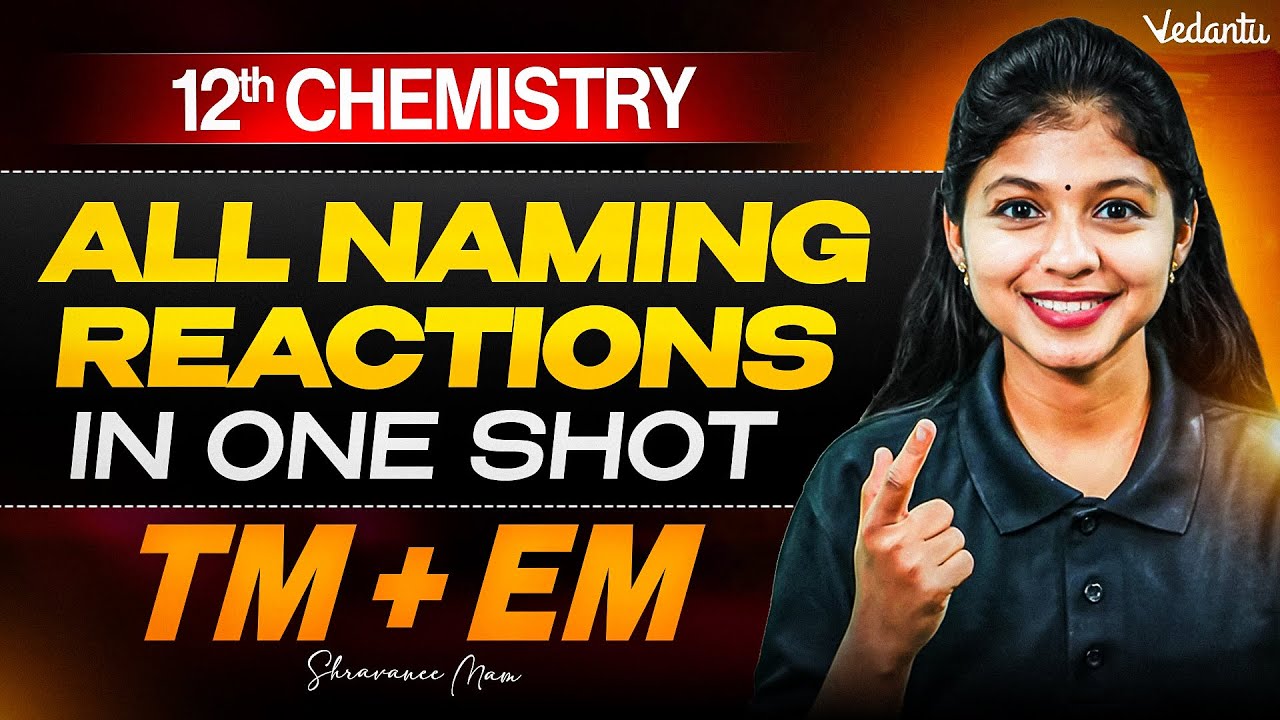 12th Chemistry | All Naming Reactions in One Shot | TM + EM | Shravanee Ma'am