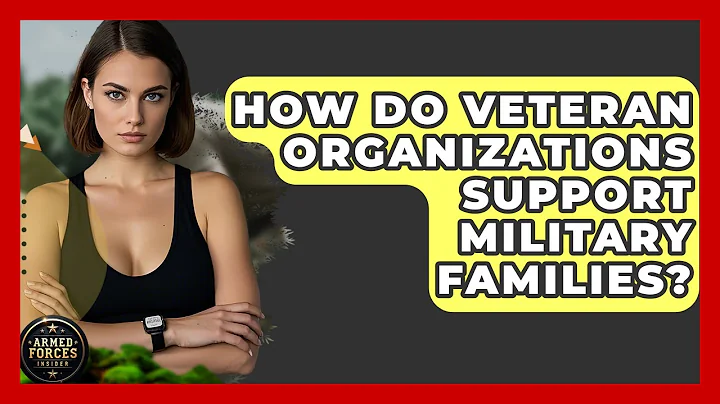 How Do Veteran Organizations Support Military Families? - Armed Forces Insider