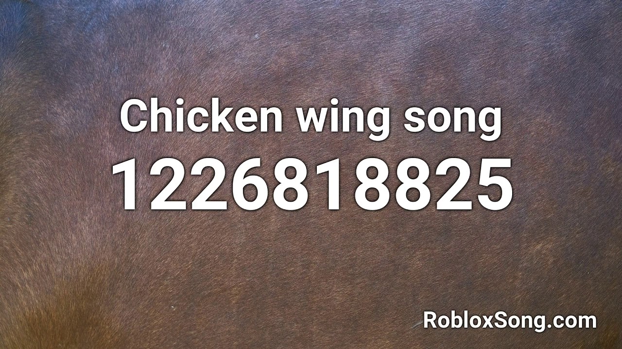 Chicken Wing Song Roblox Id Roblox Music Code Youtube - roblox arabic song id