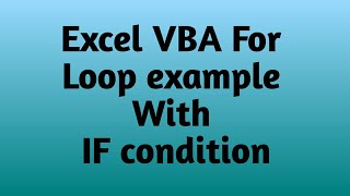 Excel VBA For Loop example With IF condition