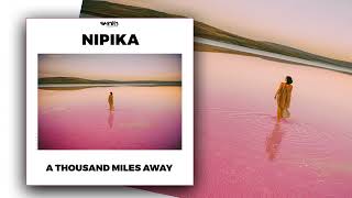 Nipika - A Thousand Miles Away [Synth Collective]