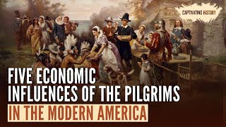 Five Economic Influences of the Pilgrims in the Modern America