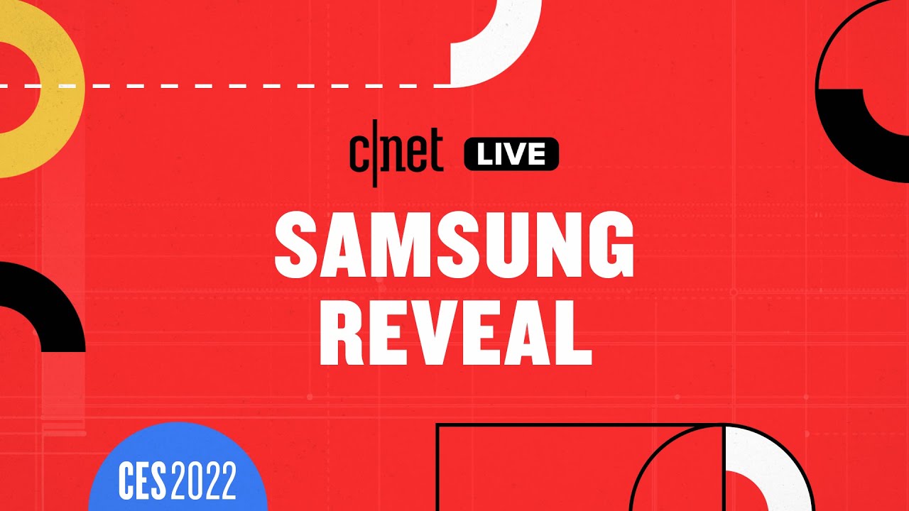LIVE Samsung at CES 2022 Reveal Event: CNET Watch Party