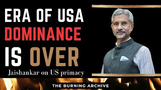 "The era of US dominance has ended." Jaishankar speaks truth to USA power. LIVE