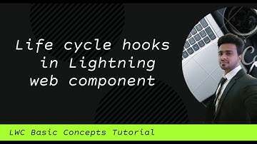 Life cycle hooks in lightning web component