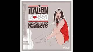 Italian Bossa  Cocktail Music From the 60's and 70's  2010  Full Album