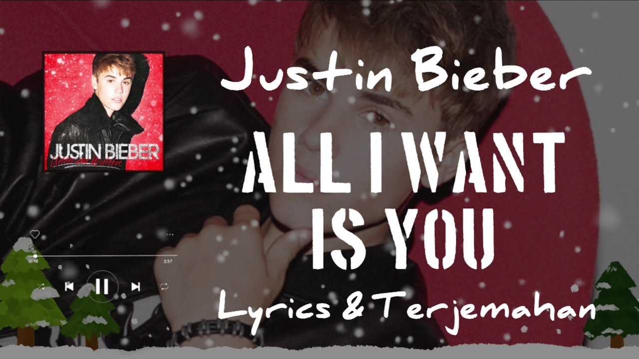 Justin Bieber ~ All I Want Is You {Lyrics & Terjemahan} - YouTube
