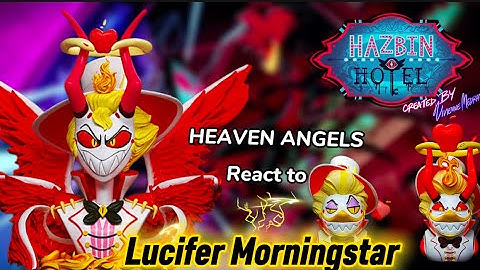 Past Heaven Angels react to  Lucifer Morningstar ‖Hazbin Hotel ‖Gacha Life2