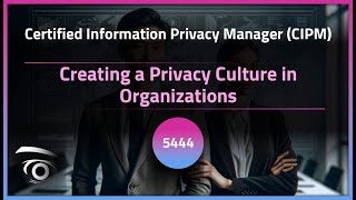 Creating a Privacy Culture in Organizations | Exclusive Lesson
