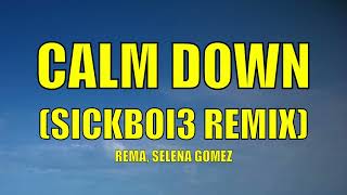Rema, Selena Gomez - Calm Down (Sickboi3 Remix) - Lyrics Resimi