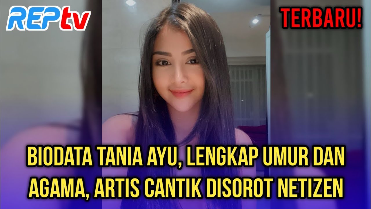 Terbaru Biodata Tania Ayu Lengkap Umur Agama Artis Cantik Disorot