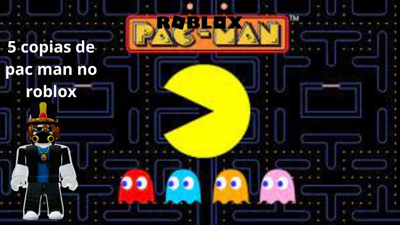5 COPIAS DE PAC MAN NO ROBLOX - YouTube