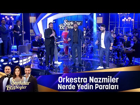 Orkestra Nazmiler - NERDE YEDİN PARALARI
