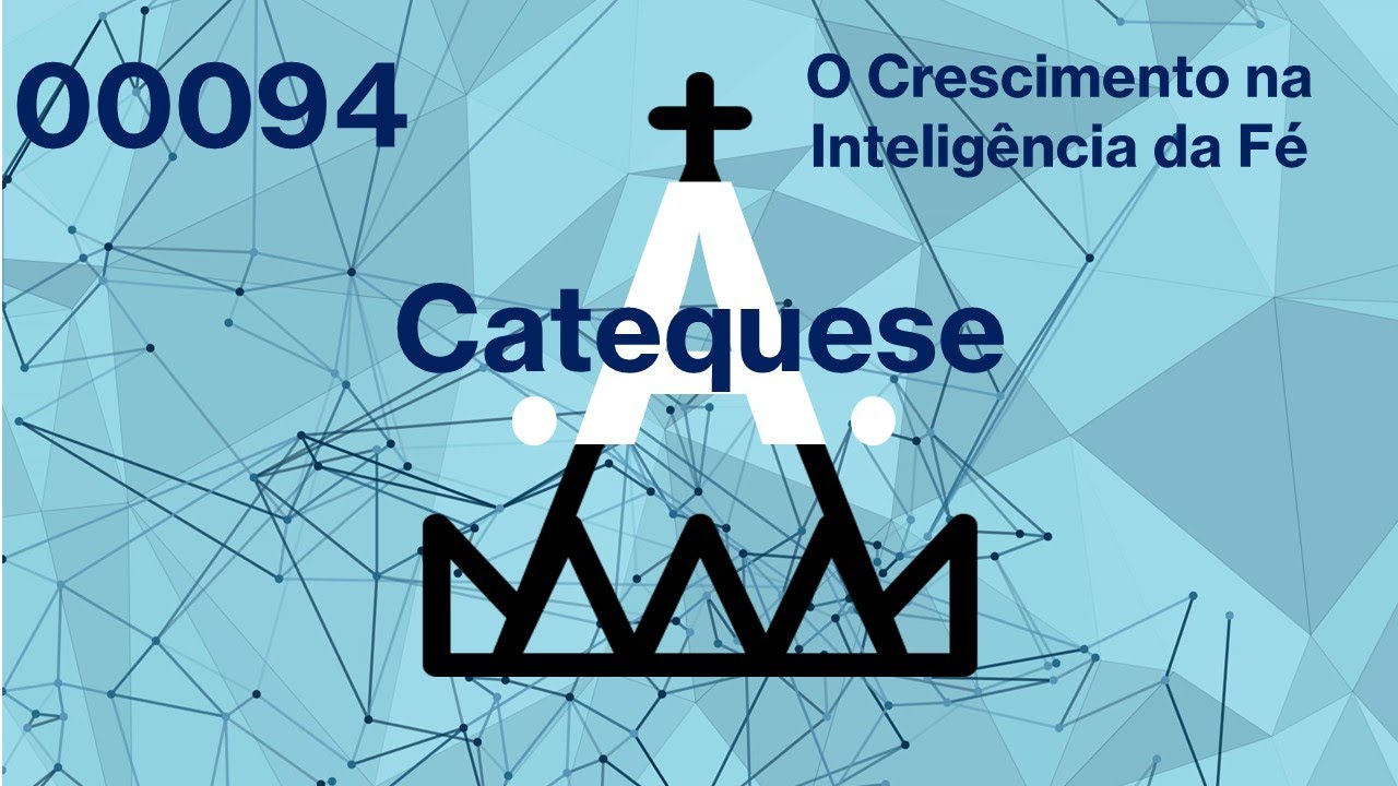 00094 - O Crescimento na Inteligência da Fé - YouTube