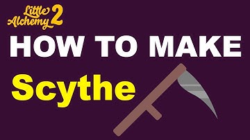 How to Make a Scythe in Little Alchemy 2? | Step by Step Guide!