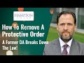 How To Remove A Protective Order: A Former DA Breaks Down The Law! (2021)