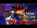 What are the best heroes to carry in low ranks?