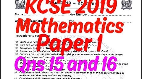 KCSE 2019 MATHEMATICS PAPER 1- QUESTIONS 15 AND 16